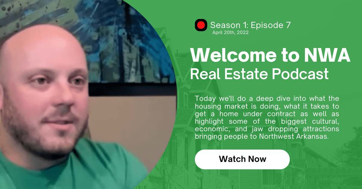 NWA Real Estate | S1E7 | Moving to Bentonville (Northwest Arkansas)